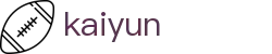 开云(kaiyun)中文官方门户 - 赛事管理 · 直播 · 比分公告